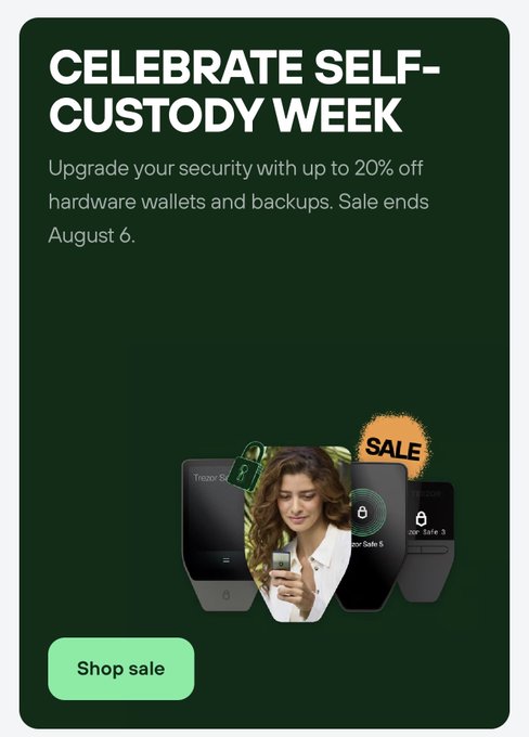 A promotional advertisement titled 'CELEBRATE SELF-CUSTODY WEEK' offers 'up to 20% off hardware wallets and backups' with sale ending August 6, featuring images of Trezor Safe devices and a 'Shop sale' button.