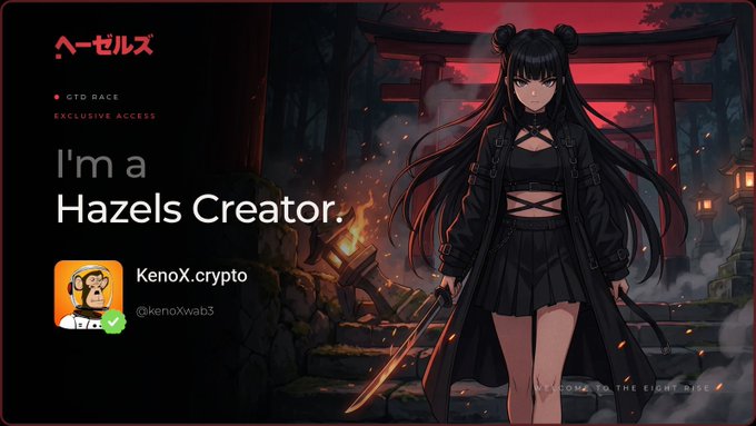 A promotional graphic featuring an anime-style girl with a sword in a dark outfit, with text reading 'I'm a Hazels Creator,' 'KenoX.crypto,' '@kenoXwab3,' and 'GTD RACE EXCLUSIVE ACCESS,' alongside Japanese text 'ヘーゼルズ' and 'WELCOME TO THE EIGHT RISE.'