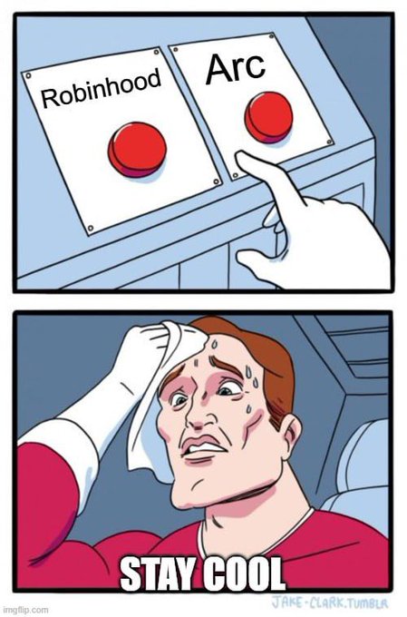A two-panel meme showing a finger choosing between buttons labeled 'Robinhood' and 'Arc', followed by a sweating man wiping his forehead with the text 'STAY COOL'.