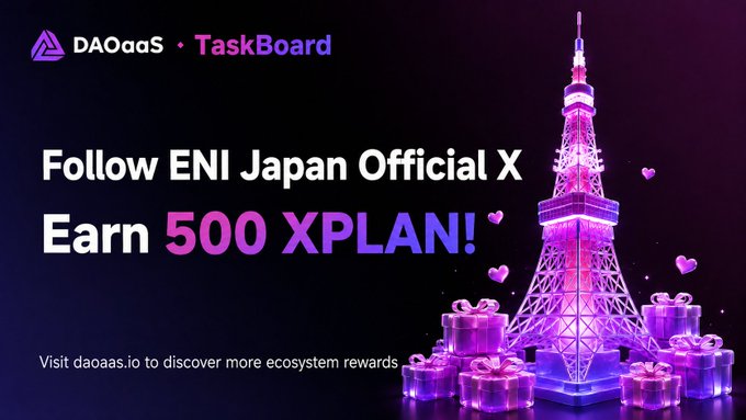 The image is a promotional graphic for DAOaaS TaskBoard, featuring a pink-lit Tokyo Tower surrounded by glowing gift boxes and hearts, with text reading "Follow ENI Japan Official X — Earn 500 XPLAN!" directing users to daoaaas.io for ecosystem rewards. The vibrant, reward-themed design visually reinforces the post's call to complete the ENI Japan Twitter follow task and claim 500 XPLAN points.
