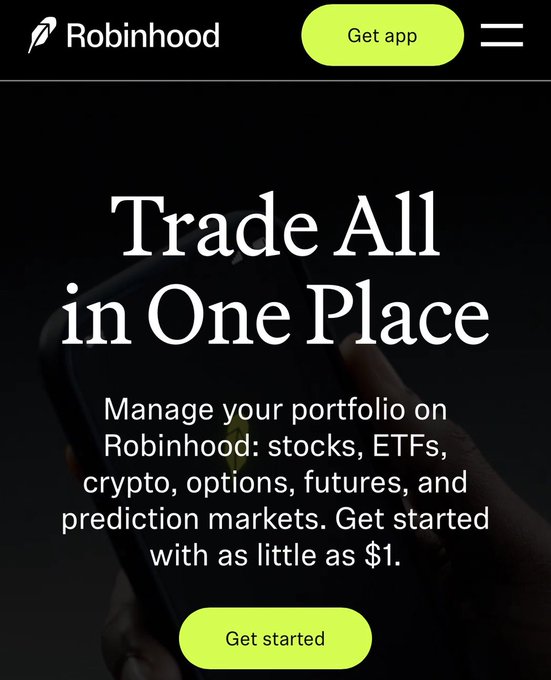 The image shows a Robinhood promotional screen with the headline "Trade All in One Place," advertising that users can manage portfolios of stocks, ETFs, crypto, options, futures, and prediction markets starting with as little as $1, accompanied by a green "Get started" button—directly illustrating the post's humorous point about Robinhood's "$1 is all you need" marketing slogan.