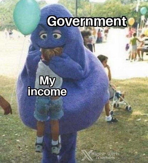 Meme featuring a person in a bulky purple costume labeled 'Government' appearing to grab a smaller figure labeled 'My income', with a 'Fight With Memes' watermark.