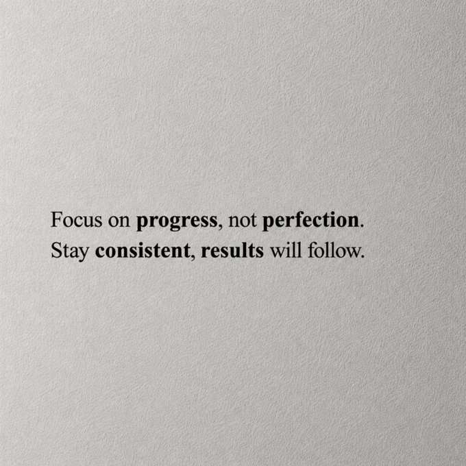 A minimalist gray textured background featuring the motivational quote: "Focus on progress, not perfection. Stay consistent, results will follow."