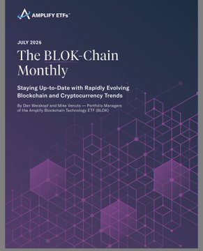 The image is the July 2026 cover of "The BLOK-Chain Monthly" newsletter by Amplify ETFs, featuring the headline "Staying Up-to-Date with Rapidly Evolving Blockchain and Cryptocurrency Trends," with a byline crediting Elyssa (Managing Manager of the Amplify Blockchain Technology ETF, ticker BLOK). The purple-toned, hexagonal/geometric design visually reinforces the newsletter's focus on blockchain technology, aligning with the post's message that blockchain continues to advance despite regulatory uncertainty.