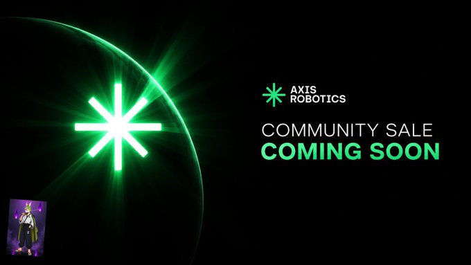 A promotional graphic shows a glowing green star logo with 'AXIS ROBOTICS' and 'COMMUNITY SALE COMING SOON' text.