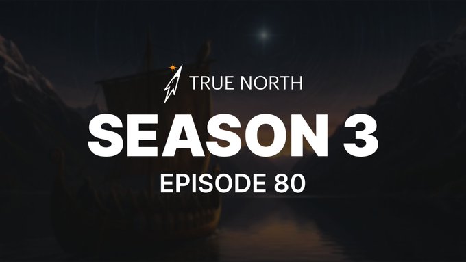 The image is a dark, cinematic title card featuring a Viking-style ship silhouetted against a starry night sky, with bold white text reading "TRUE NORTH SEASON 3 EPISODE 80" overlaid in the center. It serves as the episode thumbnail/intro graphic for the latest installment of the True North series, matching the post's announcement of a new season focused on Bitcoin and related capital markets analysis.