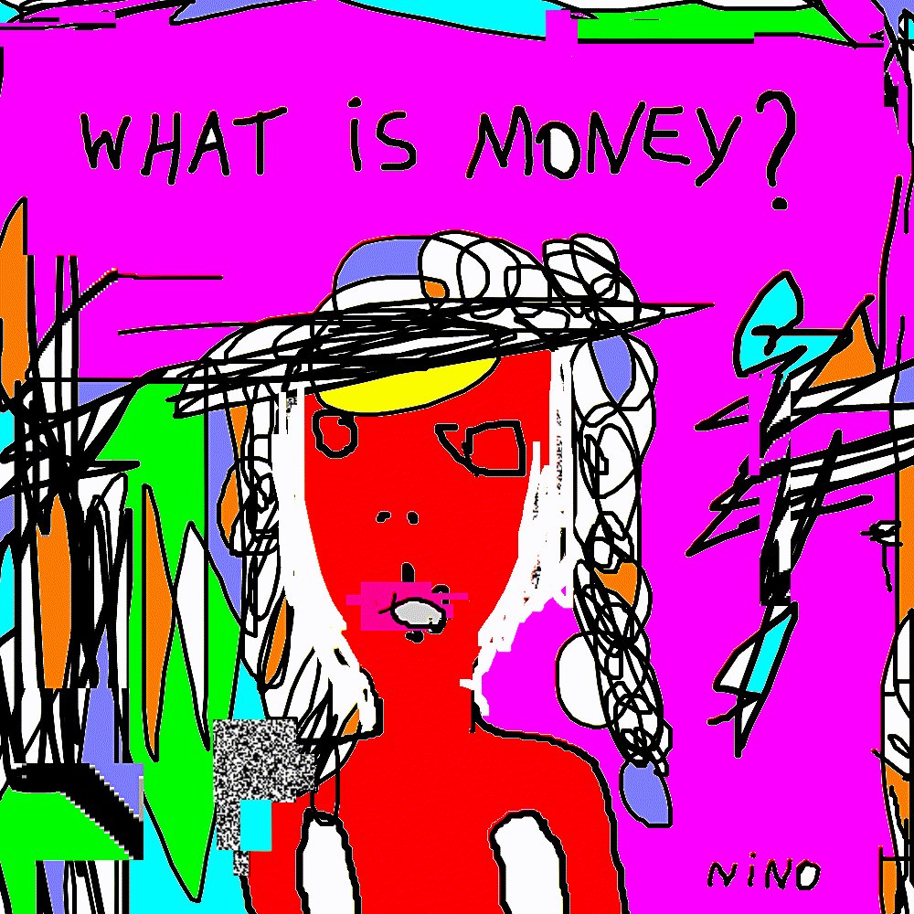 The image features a drawing of a woman with white hair, wearing a hat that has a face drawn on it. The background color of the image is pink. The caption below the image reads "What is money?", which seems to be a reference to an art piece or a statement about the importance of money in our lives.