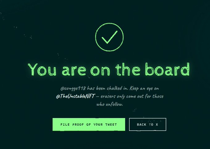 A dark green confirmation screen with a checkmark and the text 'You are on the board', indicating that user @congge718 has been chalked into @TheUnstableNFT list, with buttons to 'FILE PROOF OF YOUR TWEET' and 'BACK TO X'.