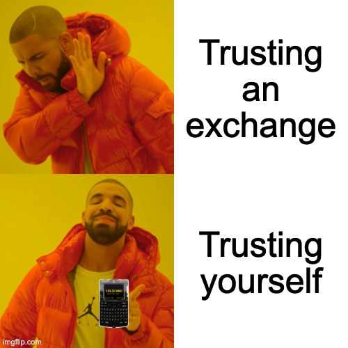 A "Drake" meme contrasts rejecting "Trusting an exchange" with preferring "Trusting yourself," showing Drake happily holding a COLDCARD Bitcoin hardware wallet. The image visually reinforces the post's message that self-custody with a COLDCARD is preferable to trusting an exchange with your Bitcoin.