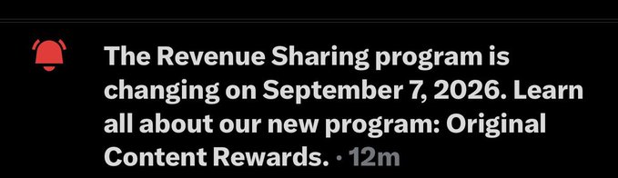 A Twitter/X notification with a bell icon stating: "The Revenue Sharing program is changing on September 7, 2026. Learn all about our new program: Original Content Rewards." Posted 12 minutes ago.
