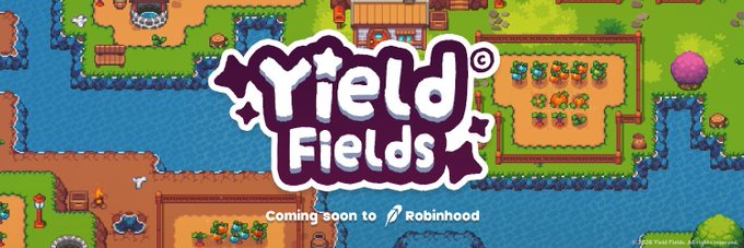 Promotional artwork for 'Yield Fields' featuring a colorful pixel-art farm scene with crops and water, marked 'Coming soon to Robinhood'.