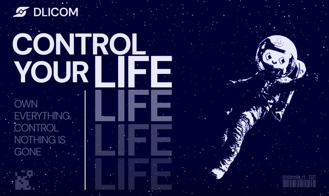 Blue poster with 'DLICOM' logo, bold text 'CONTROL YOUR LIFE', the phrase 'OWN EVERYTHING. CONTROL NOTHING IS GONE', and an illustration of an astronaut floating in space.