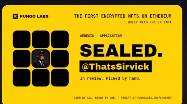 A yellow promotional graphic from Fungo Labs announces 'THE FIRST ENCRYPTED NFTS ON ETHEREUM BUILT WITH FHE ON ZAMA,' featuring a 3x3 grid of tiles where most are blacked out except for a character and the text 'SEALED. @ThatsSirvick - In review. Picked by hand.'