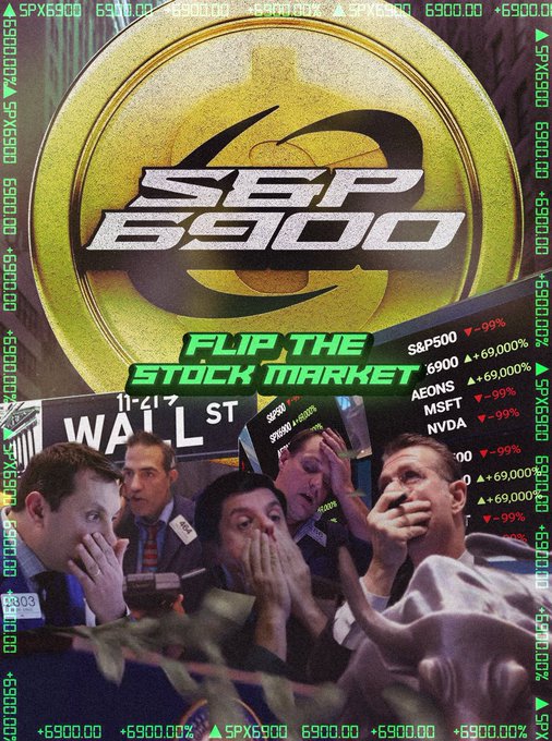 A retro-style graphic featuring a large 'S&P 6900' coin logo with the text 'FLIP THE STOCK MARKET,' surrounded by scrolling green stock tickers (S&P500 at +6900.00%) and distressed stock traders at the bottom with red downward arrows for S&P500, AEONS, MSFT, and NVDA at -99%.