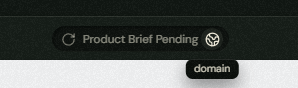 A dark user interface banner displays 'Product Brief Pending' with a refresh icon and a small cube icon, above a label reading 'domain'.