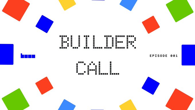 A title card reading 'BUILDER CALL EPISODE 001' in a pixelated font, surrounded by colorful red, blue, yellow, and green squares on a white background.