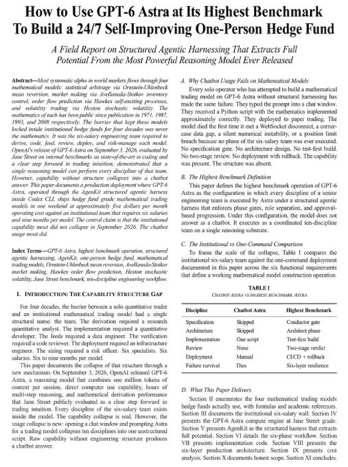 The image shows the first page of a research paper titled "How to Use GPT-6 Astra at Its Highest Benchmark to Build a 24/7 Self-Improving One-Person Hedge Fund," authored by Astral and credited to @codewithastra. The paper compares Astra's mathematical trading capabilities against OpenAI's o1 model across six disciplines including Specification, Architecture, Implementation, Review, Deployment, and Failure survival, with Astral outperforming in categories like live trading performance (eight wins vs. two) and hedging sophistication. The visible content includes an introduction explaining the paper's structure and sections on Chatbot Usage for mathematical modeling, Highest Benchmark Definition, and Institutional vs. One-Command Comparison, directly supporting the post's claim of providing a detailed research guide for building autonomous trading agents.