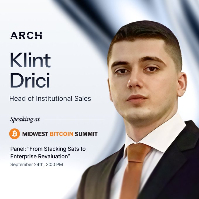 A promotional graphic for 'ARCH' featuring Klint Drici, Head of Institutional Sales, speaking at the Midwest Bitcoin Summit on a panel titled 'From Stacking Sats to Enterprise Revaluation' on September 24th at 3:00 PM.