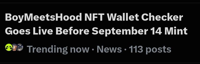 A news headline reading 'BoyMeetsHood NFT Wallet Checker Goes Live Before September 14 Mint' with trending emojis and '113 posts' displayed.