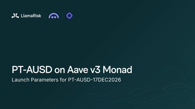 A dark teal graphic from LlamaRisk titled "PT-AUSD on Aave v3 Monad" with subtitle "Launch Parameters for PT-AUSD-17DEC2026" and logos including Aave.