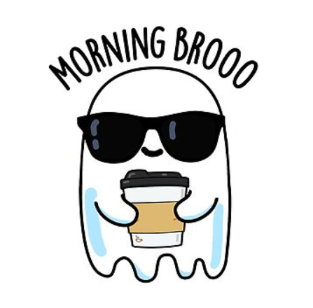 A cute cartoon ghost wearing black sunglasses and holding a coffee cup, with the text 'MORNING BROOO' written above it.