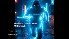 A blurry video frame showing a person in a glowing hoodie, with text reading "You heard it here from Metaman X" and a MetaMask X logo.