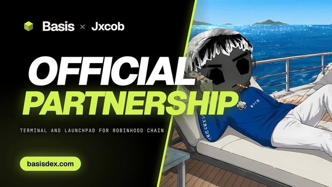 A promotional banner for an 'OFFICIAL PARTNERSHIP' between Basis and Jxcob, featuring a stylized anime character on a yacht with the tagline 'TERMINAL AND LAUNCHPAD FOR ROBINHOOD CHAIN' and the website 'basisdex.com'.
