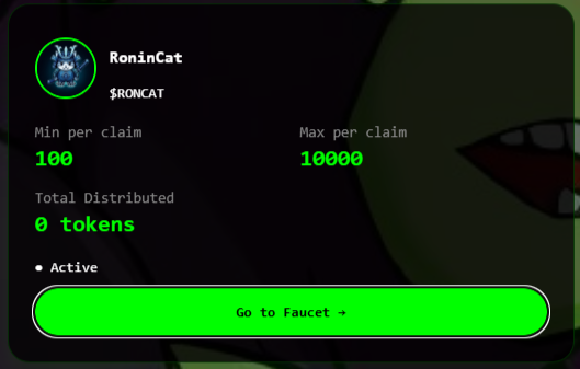 A screenshot of a crypto faucet interface for 'RoninCat' ($RONCAT), showing a minimum claim of 100, maximum of 10000, 0 tokens total distributed, an 'Active' status, and a green 'Go to Faucet →' button.