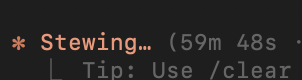 A terminal-style screen displays the text "* Stewing... (59m 48s)" in orange and white, along with a tip reading "/clear".