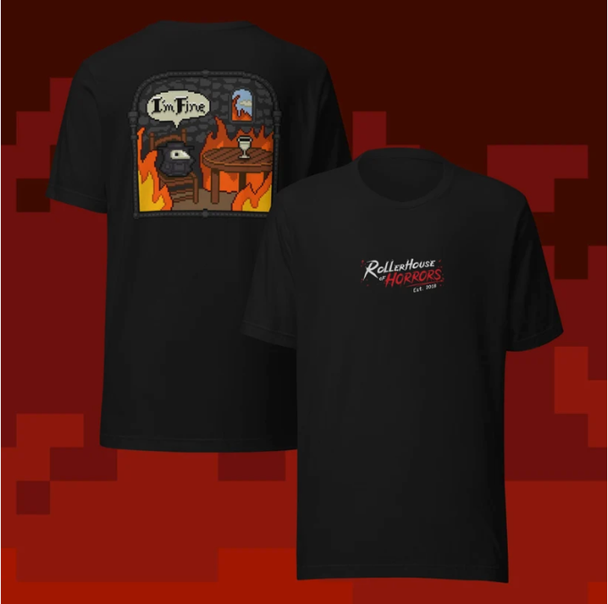 Two black t-shirts featuring pixelated designs, one showing a speech bubble reading 'I'm Fine' amid flames with a 'RollerHouse of Horrors' logo, and another with just the 'RollerHouse of Horrors Est. 2025' logo.