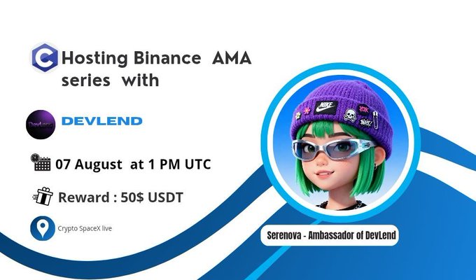 A promotional flyer for a "Hosting Binance AMA series with DEVLEND," scheduled for "07 August at 1PM UTC" with a "Reward: 50$ USDT," featuring an avatar labeled "Serenova - Ambassador of DevLend."