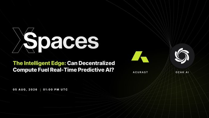 Promotional graphic for an X Spaces event titled 'The Intelligent Edge: Can Decentralized Compute Fuel Real-Time Predictive AI?' featuring Acurast and Ozak AI, scheduled for 05 Aug 2026 at 01:00 PM UTC.