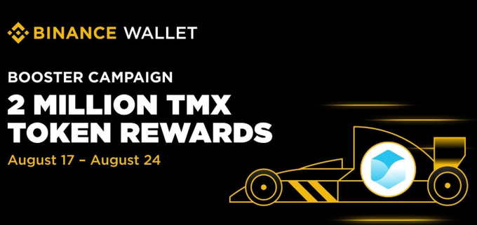 A Binance Wallet promotional graphic announcing a 'BOOSTER CAMPAIGN' with '2 MILLION TMX TOKEN REWARDS' running August 17 - August 24, featuring a race car illustration.