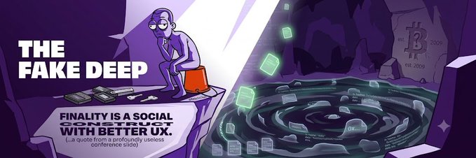 A cartoon graphic titled 'THE FAKE DEEP' depicting a man on a laptop on a cliff edge looking at a pool of cryptocurrency coins, with text stating 'FINALITY IS A SOCIAL CONSTRUCT WITH BETTER UX.'