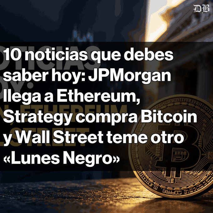 A news graphic in Spanish titled '10 noticias que debes saber hoy: JPMorgan llega a Ethereum, Strategy compra Bitcoin y Wall Street teme otro «Lunes Negro»' featuring a physical Bitcoin.