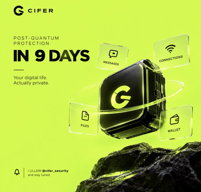 A bright green promotional graphic for CIFER advertises 'POST-QUANTUM PROTECTION IN 9 DAYS' with the tagline 'Your digital life. Actually private.', showcasing a black device surrounded by icons for Messages, Connections, Files, and Wallet, and prompting users to 'FOLLOW @cifer_security'.
