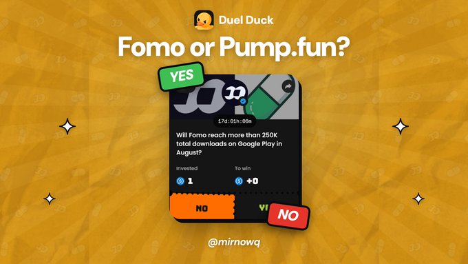 A 'Duel Duck' prediction market screenshot asking 'Fomo or Pump.fun?' about whether Fomo will reach more than 250K total downloads on Google Play in August, with the user selecting 'NO'.