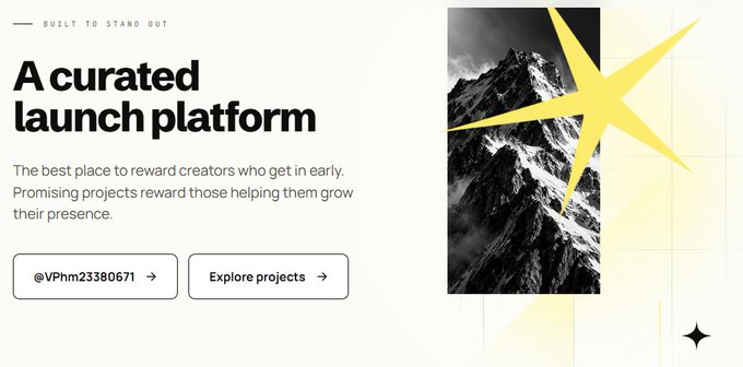 A minimalist landing page reads “A curated launch platform” and describes a place to reward creators who get in early. Buttons include “@VPhm23380671” and “Explore projects,” beside a mountain image and a large yellow star graphic.
