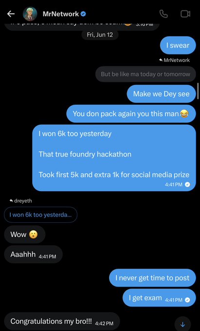 A screenshot of a WhatsApp conversation where MrNetwork shares his hackathon wins with dreyth, mentioning "I won 6k too yesterday" from "that true foundry hackathon" where he "took first 5k and extra 1k for social media prize," before being congratulated by his friend. The chat illustrates the mutual motivation between the two friends described in the caption, with dreyth celebrating his own X Layer hackathon win while MrNetwork brags about his True Foundry victory the same week.