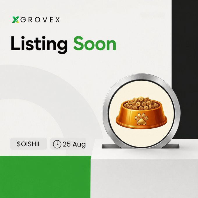 A promotional graphic for xGROVEX announces 'Listing Soon' for the $OISHII token on 25 August, featuring an illustration of a pet food bowl filled with kibble.