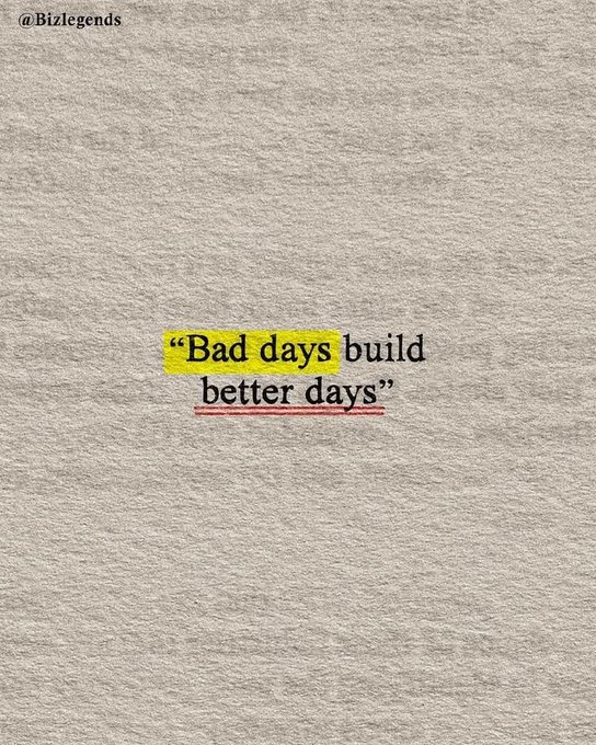 A motivational quote on a textured beige background reading 'Bad days build better days' with 'Bad days build' highlighted in yellow, credited to @Bizlegends.