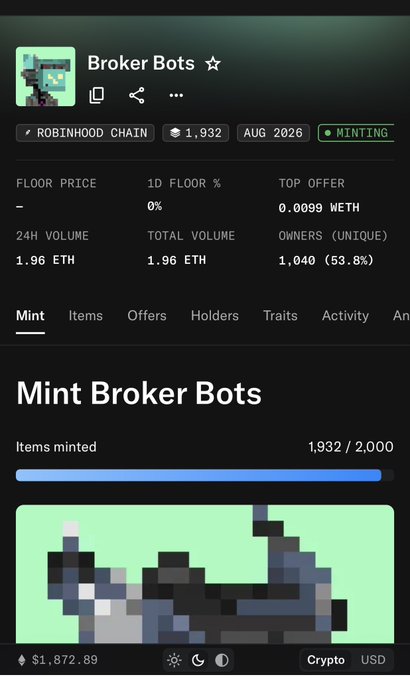 The image shows an NFT collection page for "BrokerBots" on the Robinhood Chain, where 1,932 out of 2,000 items have been minted, with no floor price and a top offer of just 0.0099 WETH. This illustrates the user's point about spam/airdrop mints being sent to their wallet, as this obscure collection with nearly no value or trading activity appears to be the type of "garbage" mint bait referenced.