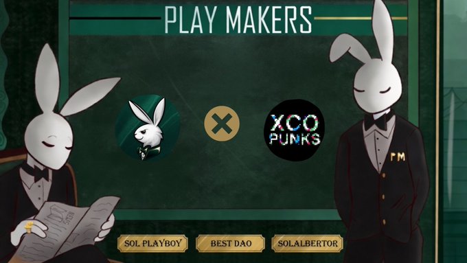 A graphic titled 'PLAY MAKERS' featuring two white rabbit characters in tuxedos alongside logos for Playboy bunny, an X symbol, and XCO PUNKS, with labels reading 'SOL PLAYBOY', 'BEST DAO', and 'SOLALBERTOR'.