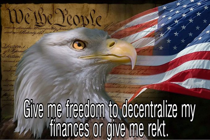 A graphic of a bald eagle overlaid on the US Constitution and American flag with the text 'Give me freedom to decentralize my finances or give me rekt.'