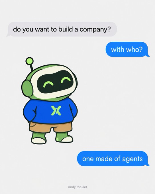 An illustration of a green and blue robot mascot with the text "Andy the Jet," accompanied by chat bubbles reading "do you want to build a company?", "with who?", and "one made of agents."