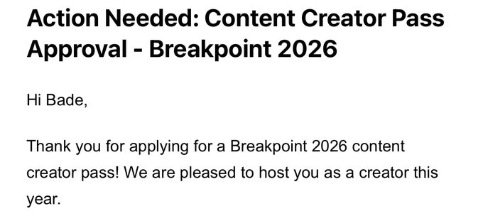 Email screenshot with the subject 'Action Needed: Content Creator Pass Approval - Breakpoint 2026', addressed to Bade, confirming approval to host them as a creator this year.