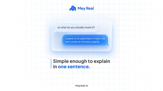 A minimalist graphic on a grid background features the "Mey Real" logo above a stylized chat bubble exchange where one message asks "so what do you actually invest in?" and the reply states "a piece of an apartment in hanoi. the rent comes to me every quarter." Below, the text reads "Simple enough to explain in one sentence," visually reinforcing the post's message about how Mey Real's real estate investment platform makes crypto holdings easy to explain by likening them to tangible property ownership.