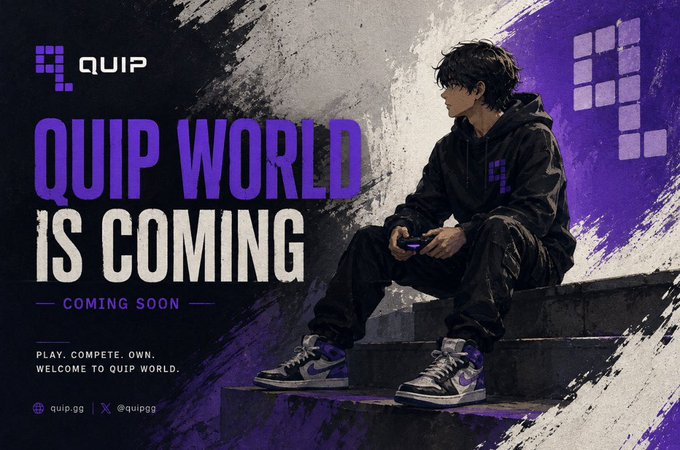 A promotional graphic for 'QUIP' displays the text 'QUIP WORLD IS COMING - COMING SOON - PLAY. COMPETE. OWN. WELCOME TO QUIP WORLD' next to an anime-style character in black streetwear.