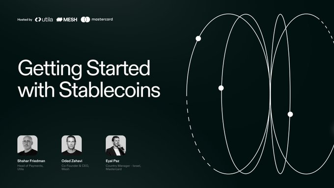 A promotional graphic for 'Getting Started with Stablecoins' hosted by utila, MESH, and Mastercard, featuring speakers Shahar Friedman (Head of Payments, Utila), Oded Zairi (Co-founder & CEO, Mesh), and Eyal Paz (Country Manager - Israel, Mastercard).