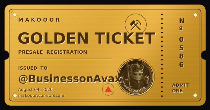 A gold "Golden Ticket" presale registration pass issued to "@BusinessonAvax" from MAKOOOR, dated August 04, 2026, featuring ticket number 00586, an "Admit One" designation, and a hammer and sickle emblem.
